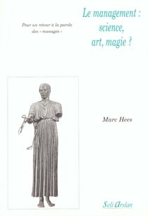 Le management : science, art, magie ?
