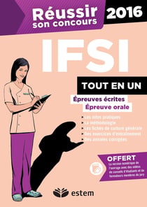 Reussir son concours - ifsi - tout-en-un - épreuves écrites, épreuve orale (édition 2016)