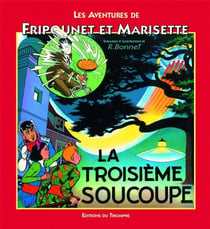 Les aventures de Fripounet et Marisette Tome 11 : la troisième soucoupe