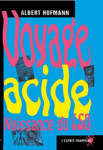 Voyage acide, naissance du LSD