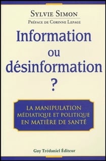 Information ou desinformation ? - La manipulation médiatique et politique en matiere de santé