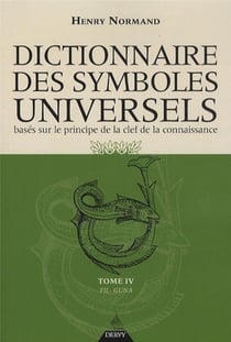 Dictionnaire des symboles universels Tome 4 - de fil à gue