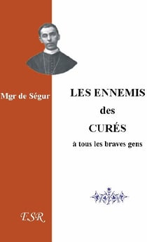 Les ennemis des curés, à tous les braves gens