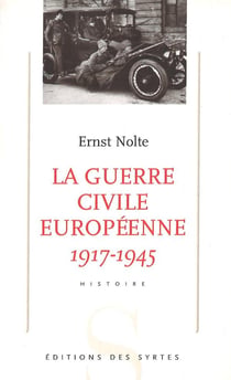 La guerre civile européenne : 1917-1945 - bolchévisme et national-socialisme