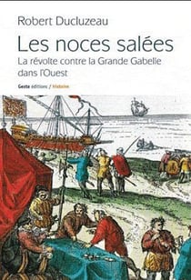 Les noces salées : La révolte contre la grande gabelle dans l'Ouest