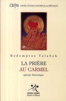 Redemptus valabek - la prière au carmel - aperçu historique