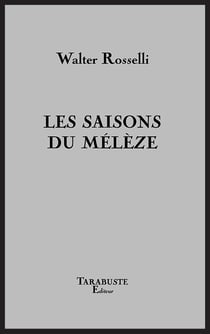 Les saisons du meleze - walter rosselli