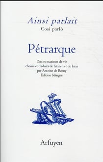 Ainsi parlait Tome 31 : Pétrarque - dits et maximes de vie