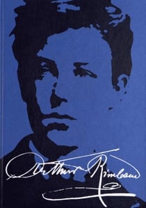 Les manuscrits d'Arthur Rimbaud - l'intégrale