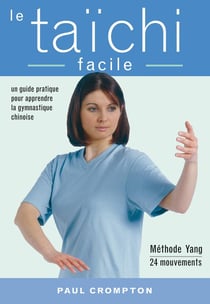 Taichi facile : Un guide pratique pour apprendre la gymnastique chinoise