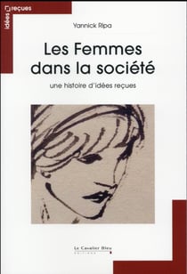 Les femmes dans la société - une histoire d'idées reçues