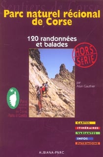Parc naturel régional de Corse - 120 randonnées et balades