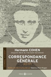 Hermann Cohen (Augustin-Marie du Très-Saint-Sacrement) : correspondance générale (1835-1871)
