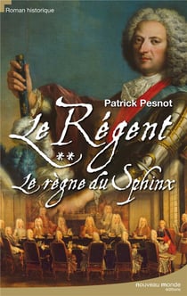 Le régent Tome 2 - le règne du sphinx