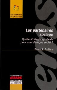 Les partenaires sociaux - quelle stratégie syndicale pour quel dialogue social ?