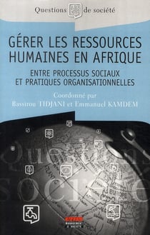 Gérer les ressources humaines en Afrique - entre processus sociaux et pratiques organisationnelles