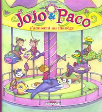 Jojo et Paco t.11 - Jojo et Paco s'amusent au manège
