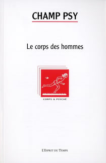 REVUE CHAMP PSYCHOSOMATIQUE Tome 59 : le corps des hommes