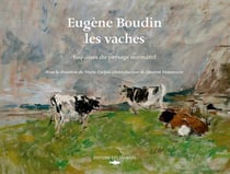 Eugène Boudin, les vaches, esquisses du paysage normand