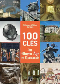 100 clés du Moyen Âge en Normandie