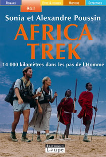 Africa trek - 14 000 kilomètres dans les pas de l'homme