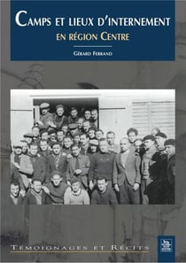 Camps et lieux d'internement en region centre