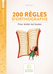 Lire & écrire : 200 règles d'orthographe pour éviter les fautes : cycle 3