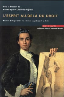L'esprit au-delà du droit : pour un dialogue entre les sciences cognitives et le droit