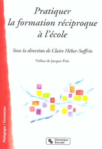 PRATIQUER LA FORMATION RECIPROQUE A L'ECOLE
