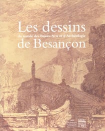 Les dessins du musee des beaux-arts et d'archeologie de besancon