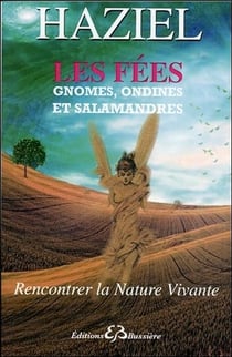 Les fées, gnomes, ondines, salamandres - rencontrer la nature vivante