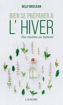Bien se préparer à l'hiver - des recettes au naturel