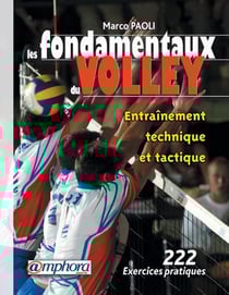 Les fondamentaux du volley - entraînement technique et tactique