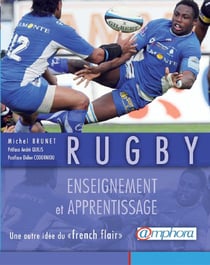 Rugby - enseignement et apprentissage - une autre idée du « french flair »