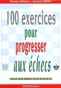 100 exercices pour progresser aux echecs