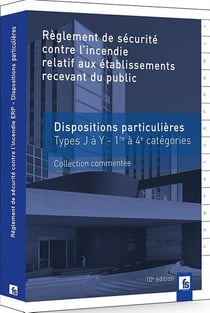 Sécurité incendie ERP - dispositions particulières commentées avec onglets découpés (10e édition)