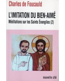 Méditations sur les Saints Évangiles Tome 2 : L'imitation du bien-aimé