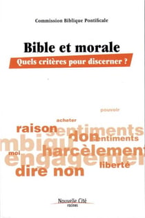 Bible et morale - quels critères pour discerner ?