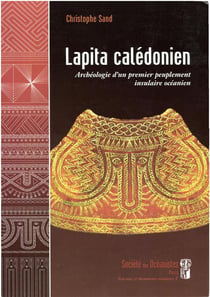 Lapita calédonien - archéologie d'un premier peuplement insulaire océanien