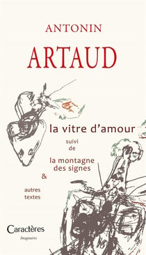 La vitre d'amour - la montagne des signes - et autres textes