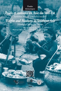 Poids et mesures en Asie du sud-est Tome 2 - systèmes métrologiques et sociétés