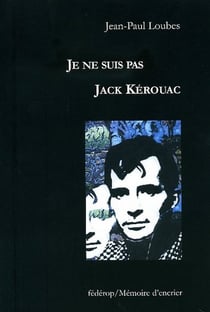 JE NE SUIS PAS JACK KÉROUAC