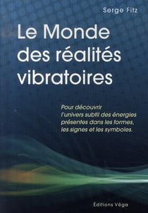 Le monde des réalités vibratoires