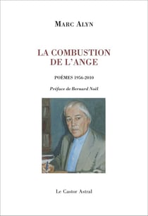 La combustion de l'ange - poèmes 1956-2010