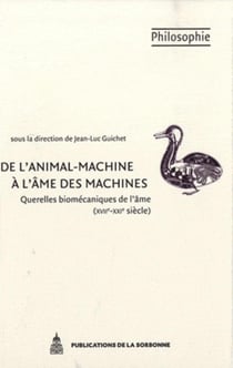 De l'animal-machine à l'âme des machines : querelles biomécaniques de l'âme (XVII-XXI siècle)