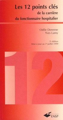Les douze points clefs de la carriere du fonctionnaire hospitalier nvlle edition