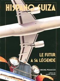 Hispano Suiza le Futur a sa Légende : Le futur a sa légende