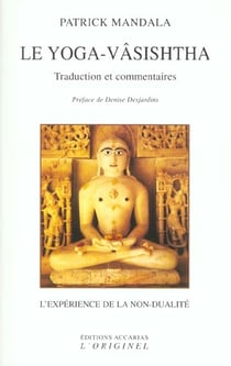 Le yoga-vasishtha : L'expérience de la non-dualité