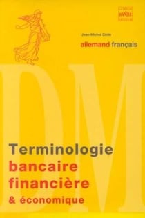 Terminologie bancaire, financière et économique - Allemand/Français