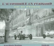 L'automobile en perigord cent ans d'histoire